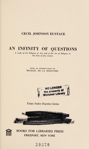 An infinity of questions ; a study of the religion of art, and of the art of religion in the lives of five women /