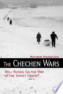 The Chechen wars : will Russia go the way of the Soviet Union? /