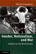 Gender, nationalism, and war : conflict on the movie screen /