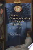 Literary cosmopolitanism in the English fin de siècle : citizens of nowhere /