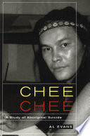 Chee Chee : a study of aboriginal suicide /