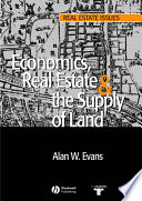 Economics, real estate, and the supply of land /