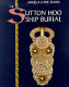 The Sutton Hoo ship burial /
