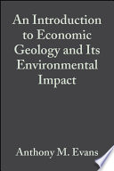 An introduction to economic geology and its environmental impact /