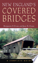 New England's covered bridges : a complete guide /