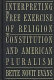 Interpreting the free exercise of religion : the Constitution and American pluralism /