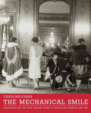 The mechanical smile : modernism and the first fashion shows in France and America, 1900-1929 /