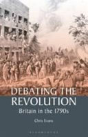 Debating the revolution : Britain in the 1790s /