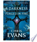 A darkness forged in fire /