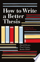 How to write a better thesis /