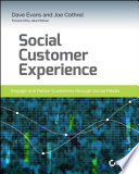 Social customer experience : engage and retain customers through social media /