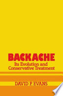 Backache: its Evolution and Conservative Treatment /