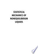 Statistical mechanics of nonequilibrium liquids /