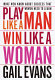 Play like a man, win like a woman : what men know about success that women need to learn /