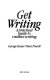 Get writing : a practical guide to creative writing /