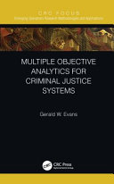 Multiple objective analytics for criminal justice systems /