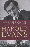 My paper chase : true stories of vanished times /