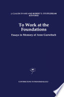 To Work at the Foundations : Essays in Memory of Aron Gurwitsch /