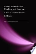 Adults' mathematical thinking and emotions : a study of numerate practices /