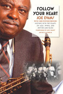 Follow your heart : moving with the giants of jazz, swing, and rhythm and blues /