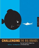 Challenging the big brands : how new brands win market share with innovative design /