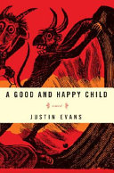 A good and happy child : a novel /