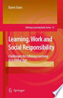 Learning, work and social responsibility : challenges for lifelong learning in a global age /