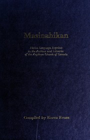 Masinahikan : native language imprints in the archives and libraries of the Anglican Church of Canada /