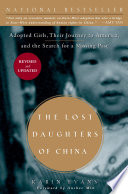 The lost daughters of China : adopted girls, their journey to America, and the search for a missing past /
