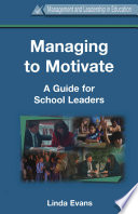 Managing to motivate : a guide for school leaders /