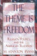 The theme is freedom : religion, politics, and the American tradition /