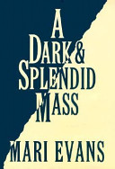 A dark and splendid mass /