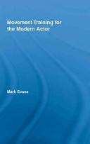 Movement training for the modern actor /