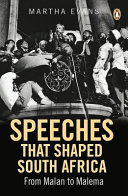 Speeches that shaped South Africa : from Malan to Malema /