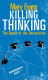 Killing thinking : the death of the universities /