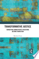Transformative justice : remedying human rights violations beyond transition /
