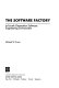 The software factory : a fourth generation software engineering environment /
