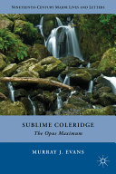 Sublime Coleridge : the opus maximum /