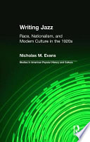 Writing jazz : race, nationalism, and modern culture in the 1920s /