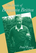 The music of Benjamin Britten : illustrated with over 300 music examples and diagrams /
