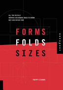 Forms, folds, and sizes : all the details graphic designers need to know but can never find /