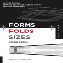 Forms, folds, sizes : all the details graphic designers need to know but can never find /