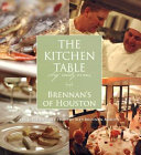 The kitchen table : Brennan's of Houston /
