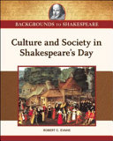 Culture and society in Shakespeare's day /