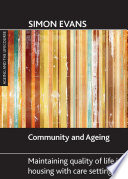 Community and ageing : maintaining quality of life in housing with care settings /