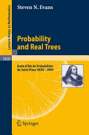 Probability and real trees : École d'Été de Probabilités de Saint-Flour XXXV-2005 /