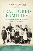 Fractured families : life on the margins in colonial New South Wales /