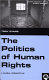 The politics of human rights : a global perspective /