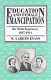 Education and female emancipation : the Welsh experience, 1847-1914 /