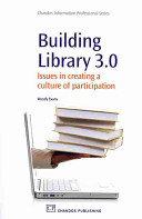 Building library 3.0 : issues in creating a culture of participation /